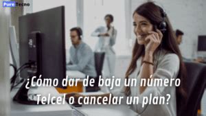 C Mo Dar De Baja Un N Mero Telcel O Cancelar Planes F Cil Puretecno