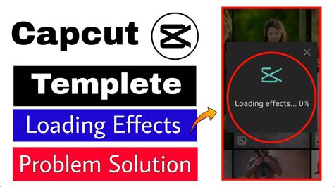 Capcut Loading Effect Problem Capcut Templete Not Showing Capcut