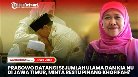 Prabowo Datangi Sejumlah Ulama Dan Kiai NU Di Jatim Minta Restu Piang