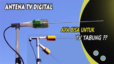 Membuat Antena Tv Digital Sendiri Bisa Untuk Tv Tabung Gambar Jernih