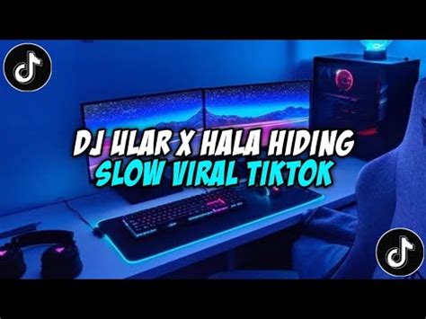 DJ ULAR X HALA HIDING SLOW VIRAL TIKTOK 2024 JEDAG JEDUG FULL BASS