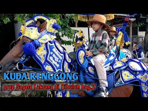 Kuda Renggong Group Sagala Laksana Di Cibuluh Bag Youtube