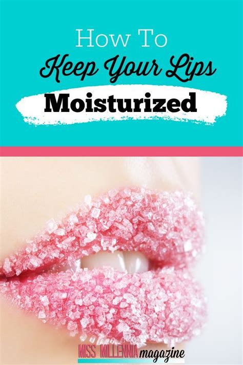 How To Keep Your Lips Moisturized Lip Care Tips Lip Care Routine Lip Moisturizer