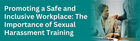 Promoting A Safe And Inclusive Workplace The Importance Of Sexual