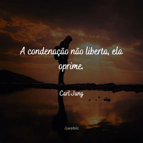 Frases De Carl Jung Para Ser Uma Pessoa Mais Sábia Nas Escolhas