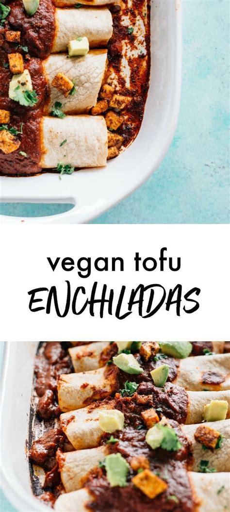 Easy Vegan Enchiladas Made With Black Beans Tofu And Avocado Vegan