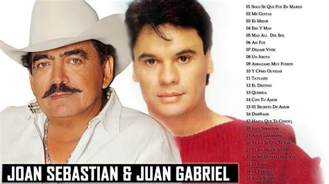 JOAN SEBASTIAN Y JUAN GABRIEL ÉXITOS SUS MEJORES ROMANTICÁS 25