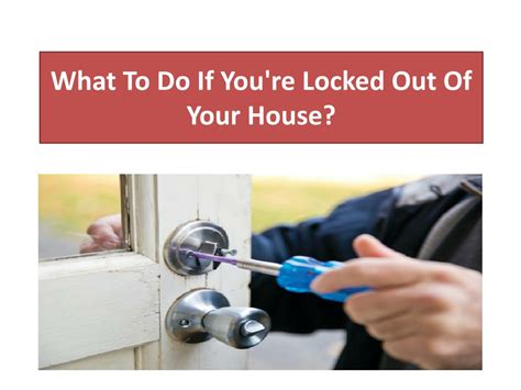 Ppt What To Do If Youre Locked Out Of Your House Powerpoint