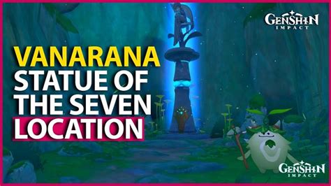 How To Unlock Hidden Statue Of Seven In Sumeru Vanarana Statue Location