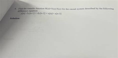 Solved 4 Find The Transfer Function H Z Y Z X Z For The