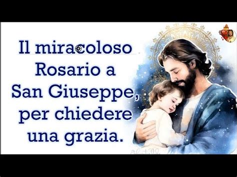 Il Miracoloso Rosario A San Giuseppe Per Chiedere Una Grazia Youtube