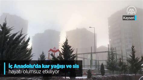 Anadolu Da Kar Ya Ve Sis Hayat Olumsuz Etkiliyor Dailymotion