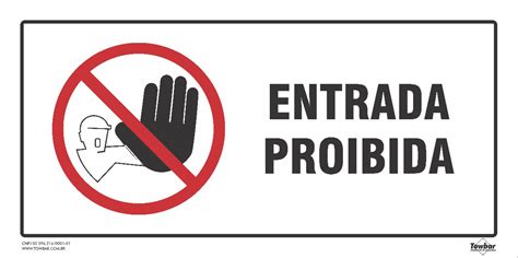 Observe A Concordância Entrada Proibida - Prevenção de acidentes - Entrada proibida - Loja Towbar - Sinalização ...