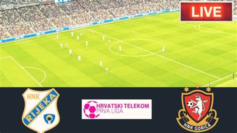 HNK Gorica VS Rijeka Match Live Score Croatian First Football League