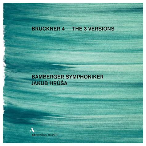 Bruckner Symphony No The Versions Jakub Hr A