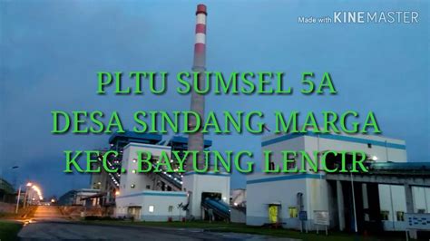 Pltu Sumsel A Bayung Lencir Youtube