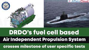 Drdo Successfully Developed The Air Independent Propulsion Aip System