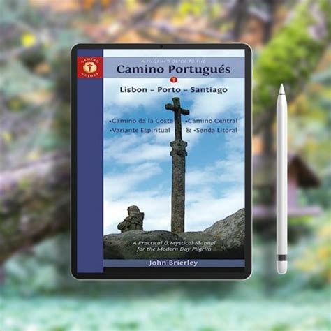 Stream A Pilgrim S Guide To The Camino Portugu S Lisbon Porto