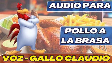 Audio Para Vender POLLO A LA BRASA VOZ GALLO CLAUDIO YouTube