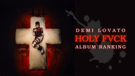 Demi Lovato Holy Fvck Album Ranked Review ☦️ Youtube