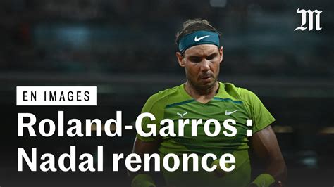 En Images Rafael Nadal D Clare Forfait Pour Roland Garros Pour La