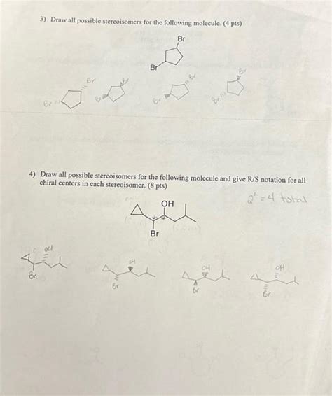 Solved 3) Draw all possible stereoisomers for the following | Chegg.com 