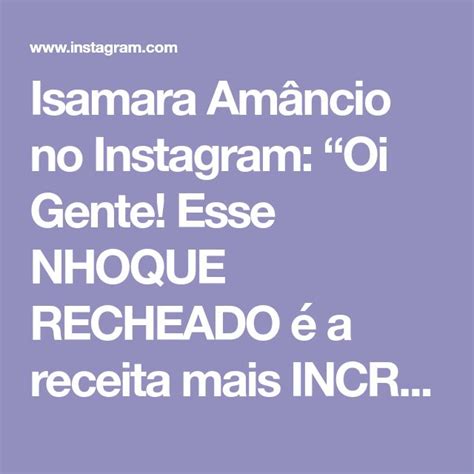 Isamara Am Ncio On Instagram Oi Gente Esse Nhoque Recheado A