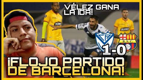 Vélez 1 Vs Barcelona Sc 0 Reacciones De Un Hincha Octavos Copa