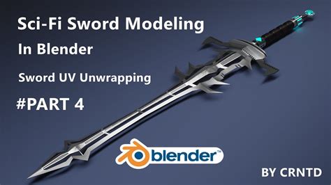 Sci Fi Sword Modeling In Blender Sword Uv Unwrapping How To Uv