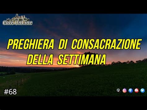 Preghiera Di Consacrazione Della Settimana Youtube