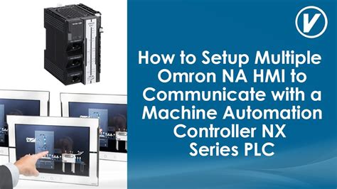 How To Setup Multiple Omron Na Hmi To Communicate With A Machine