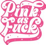 Pink As Fuck Sarcastic Breast Cancer Awareness Sticker Free Svg File
