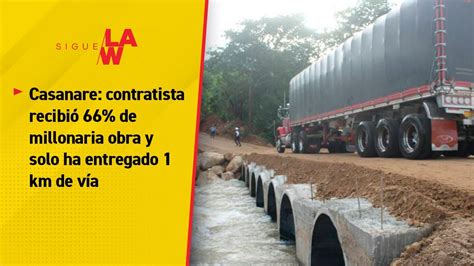 Casanare Contratista Recibi De Millonaria Obra Y Solo Ha