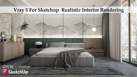 Vray For Sketchup Realistic Bed Room Interior Rendering Tutorial