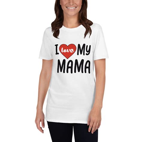 I Love My Mama T Shirt Mothers Day T Idea I Love My Mommy Etsy