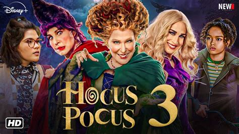 Hocus Pocus 3 Trailer Disney Release Date Cast Spoilers Preview