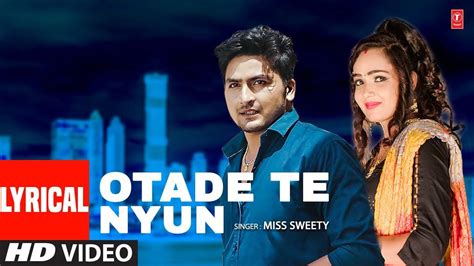 Watch Popular Haryanvi Lyrical Music Video For Otade Te Nyun Sung By