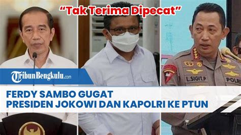 Tak Terima Dipecat Ferdy Sambo Gugat Presiden Jokowi Dan Kapolri Ke