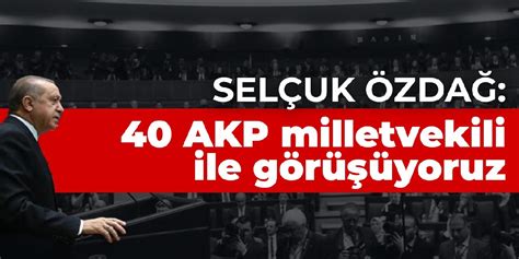 Sel Uk Zda Akp Milletvekili Ile G R Yoruz