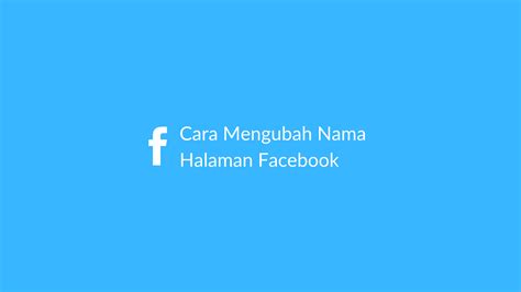 5 Cara Mengubah Nama Halaman Facebook 2023 Bisa Lewat HP