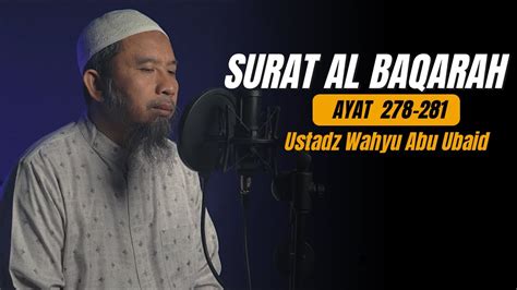 Surat Al Baqarah 278 281 Ustadz Wahyu Abu Ubaid YouTube