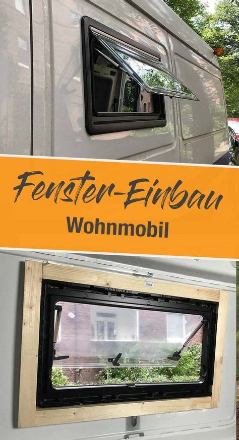 Wohnmobil Fenster Einbauen Einbauanleitung Und Kosten Van Living