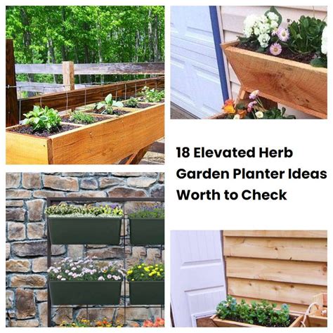 18 Elevated Herb Garden Planter Ideas Worth To Check SharonSable