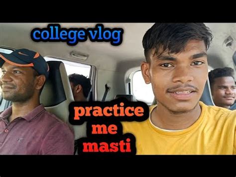 Ye Kya Kar Rahe Hai Humlog College Volg Youtube