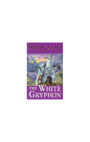 White Gryphon The Mage Wars By Lackey Mercedes The Fast