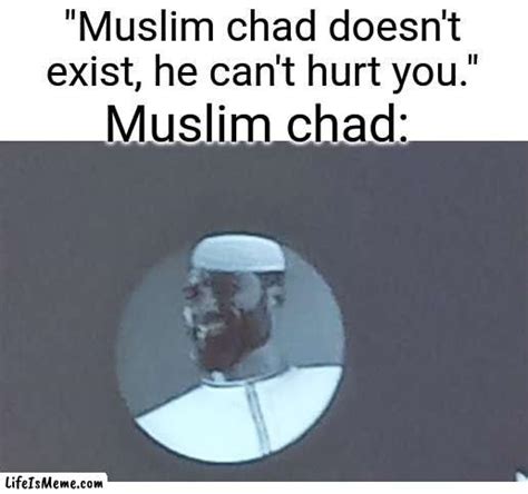 Muslim Chad Lifeismeme