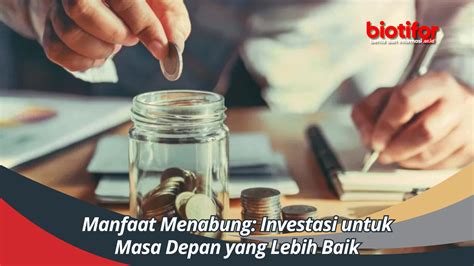 Manfaat Menabung Investasi Untuk Masa Depan Yang Lebih Baik