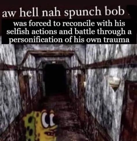 Spongebob In Silent Hill Aw Hell Naw Spunch Bob Spongebob In Silent Hill Aw Hell Naw