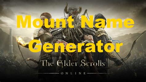 Elder Scrolls Mount Name Generator Random Name Generators