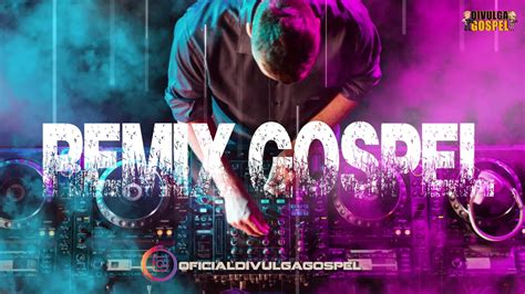 REMIX GOSPEL AS MELHORES - YouTube